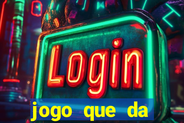 jogo que da dinheiro sem precisar depositar